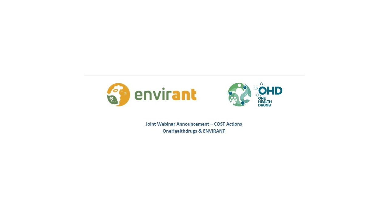 Joint Webinar Announcement – COST Actions OneHealthdrugs & ENVIRANT (15th May, 2026)